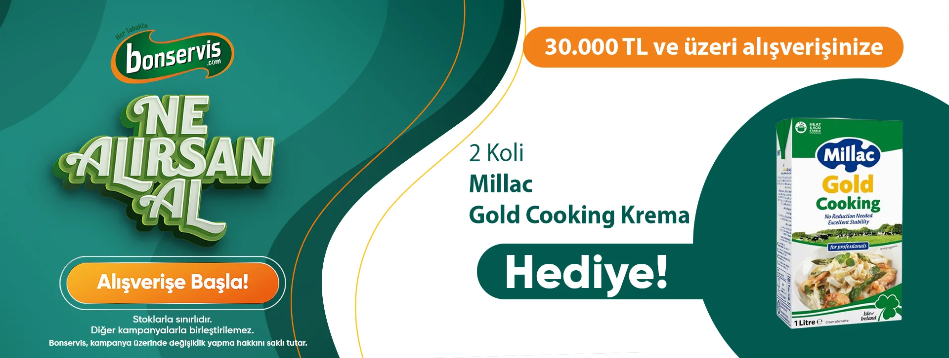  30.000 TL ve üzeri alışverişinize 2 Koli Millac Gold Cooking Krema Hediye! 