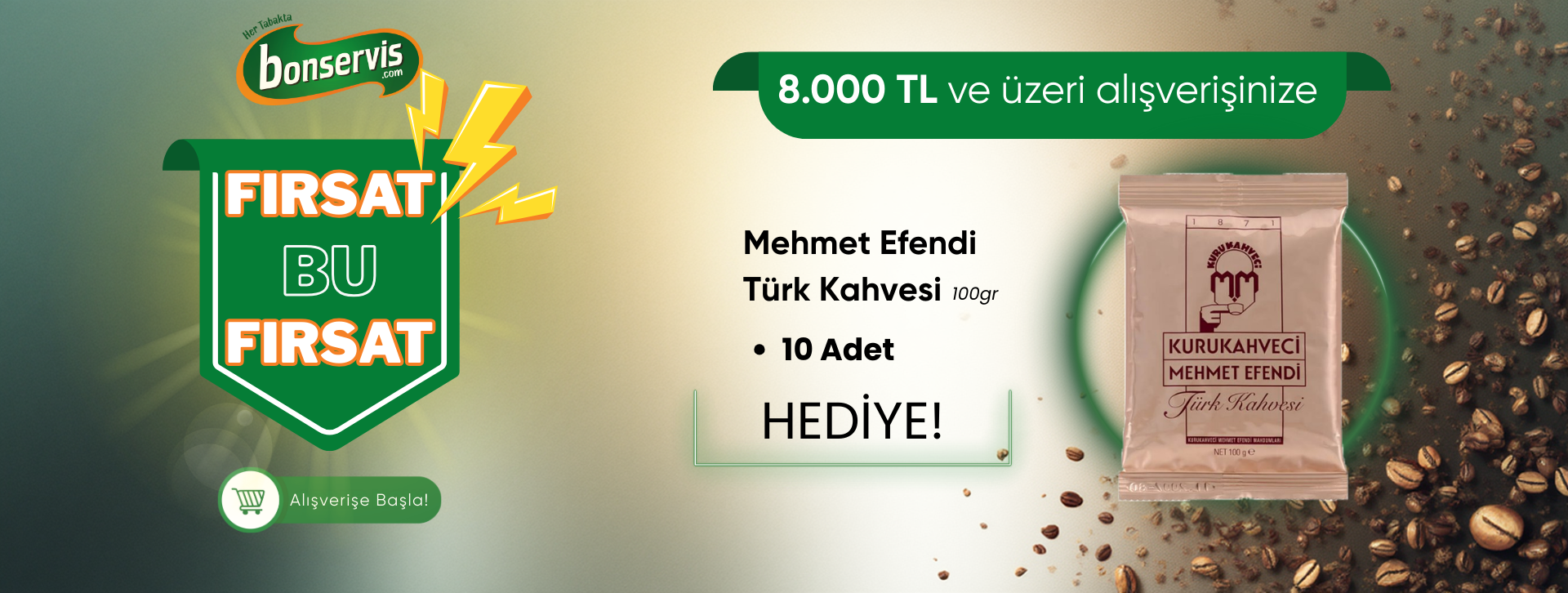 8000 TL ve üzeri alışverişiniz 10 Adet Mehmet Efendi Türk Kahvesi 100gr Hediye!