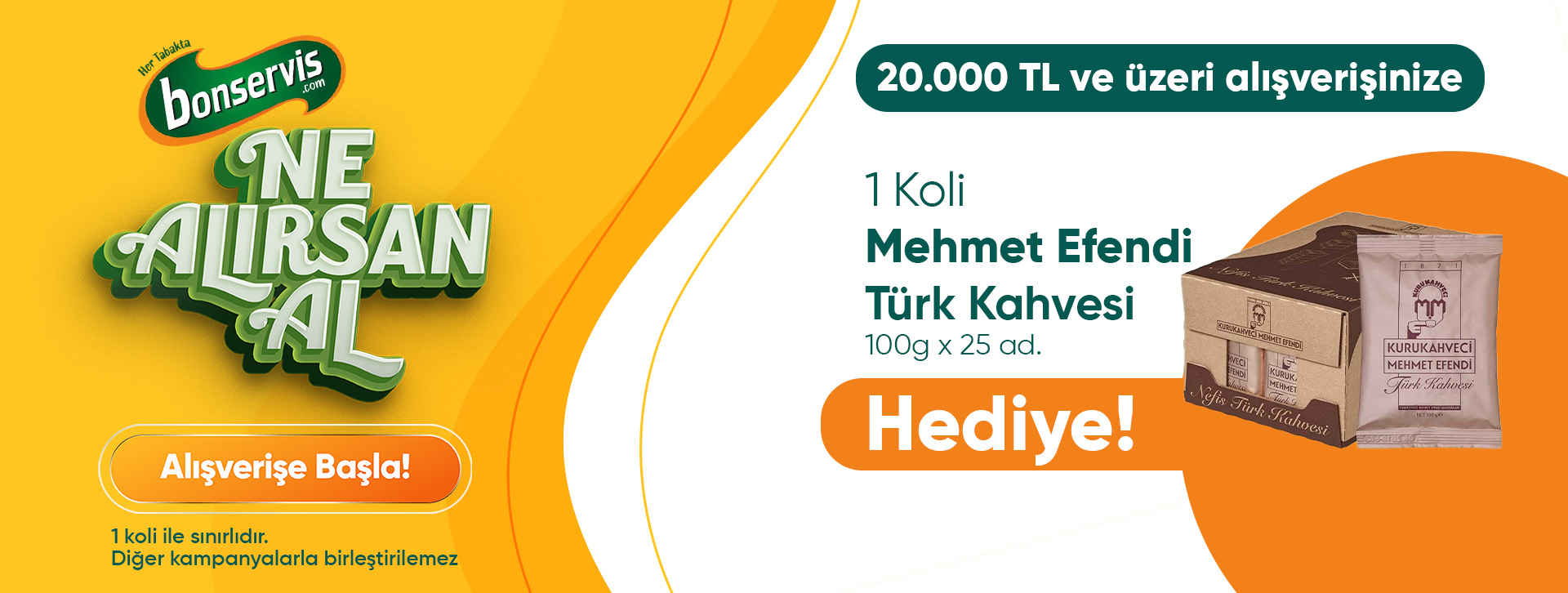 20.000 TL ve üzeri alışverişinize 1 Koli Mehmet Efendi Türk Kahvesi 100gr Hediye!