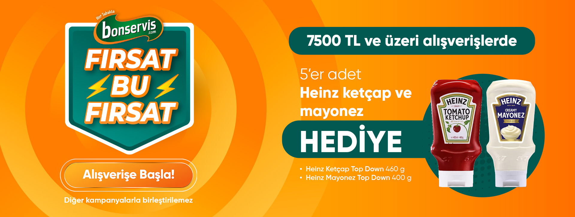  7.500 TL ve üzeri alışverişinize 5'er adet Heinz Ketçap ve Mayonez Hediye! 