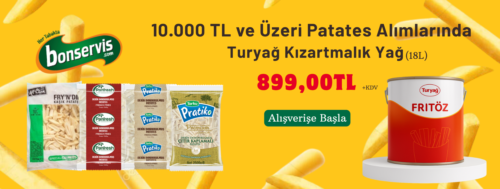 10.000 TL ve üzeri patates alımlarında Turyağ Kızartmalık Yağ 899,00 TL +KDV!