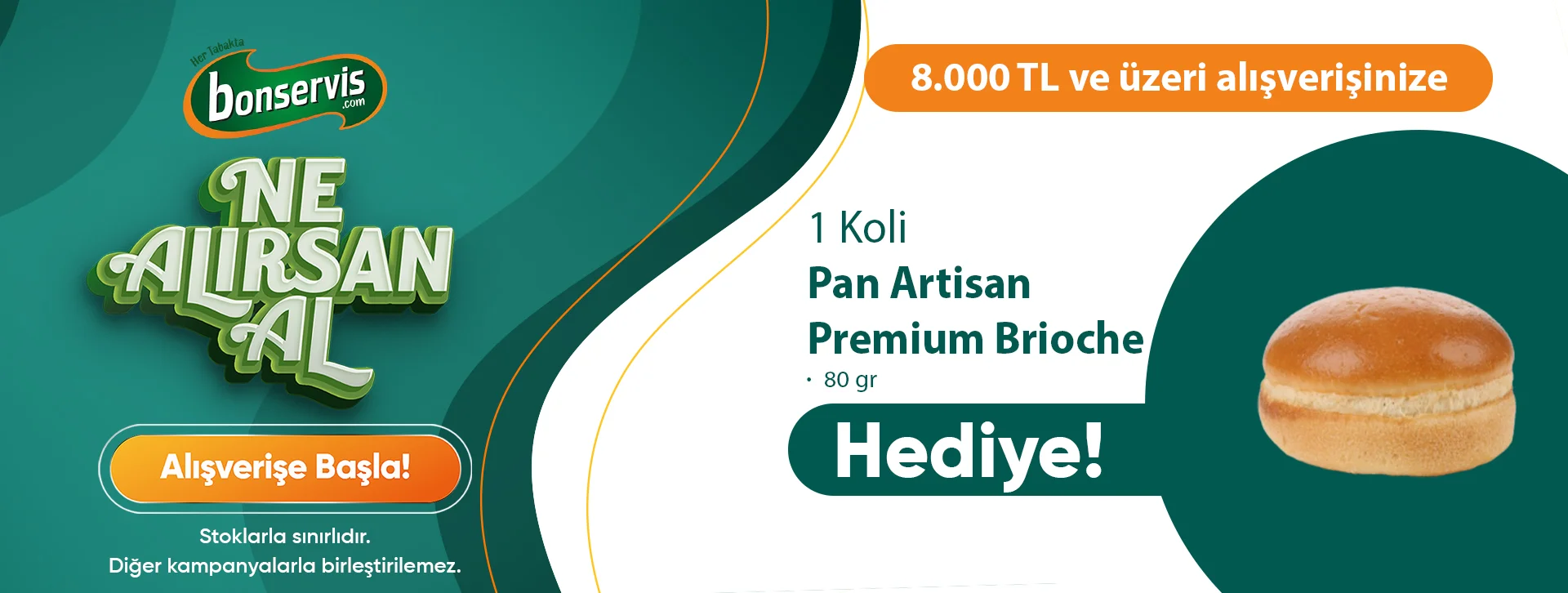  8000 TL ve üzeri alışverişinize 1 Koli Pan Artisan Premium Brioche 80gr Hediye! 